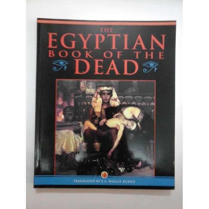 THE  EGYPTIAN  BOOK  OF  THE  DEAD - translated by  E.A. WALLIS  BUDGE